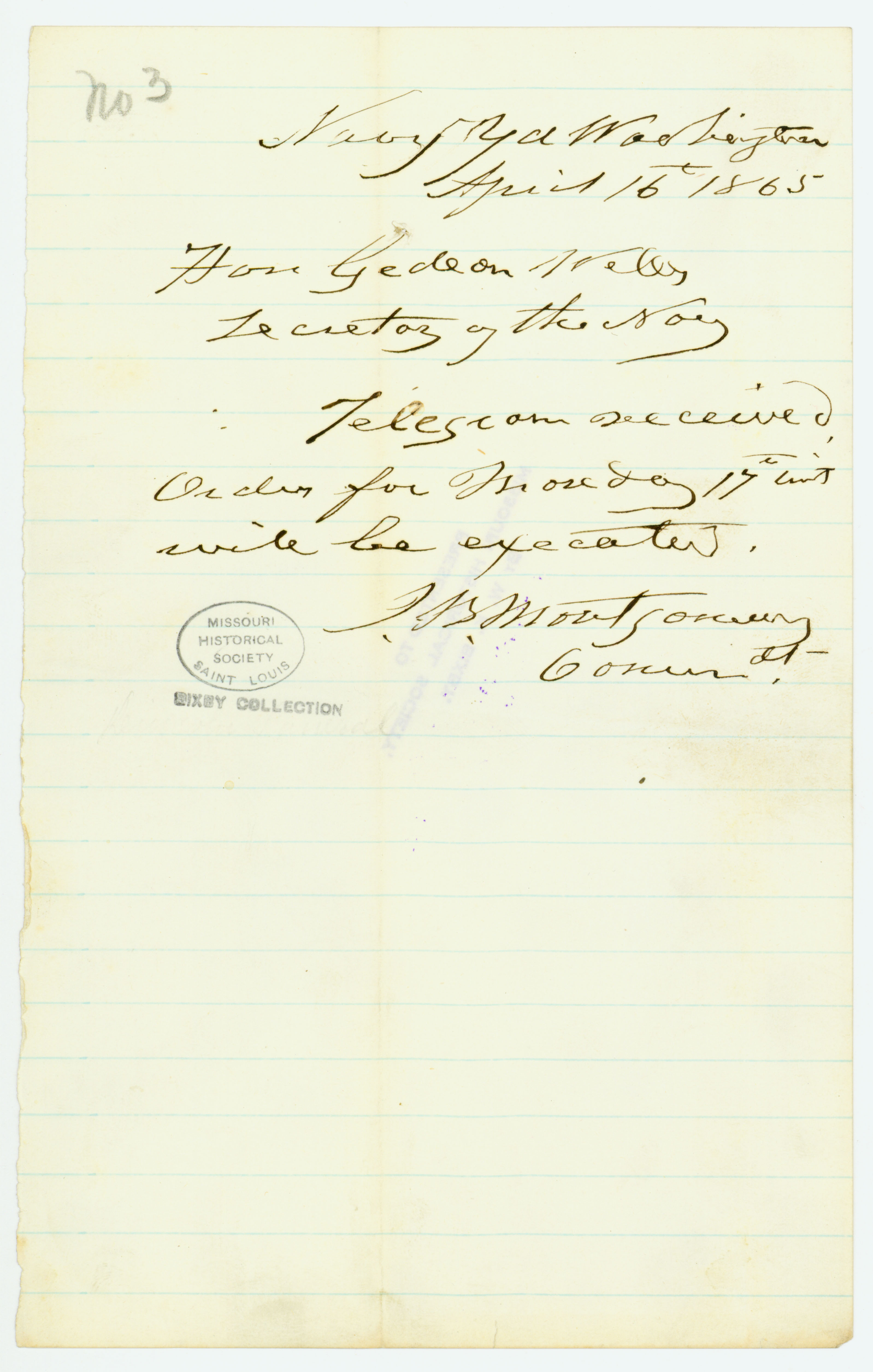 Contemporary copy of telegram of J. B. Montgomery, Commdt., Navy Yd., Washington, to Hon. Gideon Welles, Secretary of the Navy, April 16, 1865