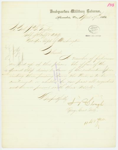 Letter signed J.P. Slough, Brig. Genl. Vols., Headquarters Military Governor, Alexandria, Va., to Lt. Col. J.H. Taylor, Chf. of Staff and A.A.G., Hd. Qrs. Dpt. of Washington, April 17, 1865