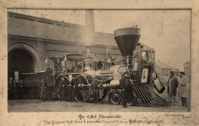 The Old Nashville / The Engine that Drew Lincoln's Funeral Train from Washington, D.C. to Springfield, ILL.