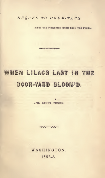 When Lilacs Last in the Door-Yard Bloom'd in the Sequel to Drum-Taps